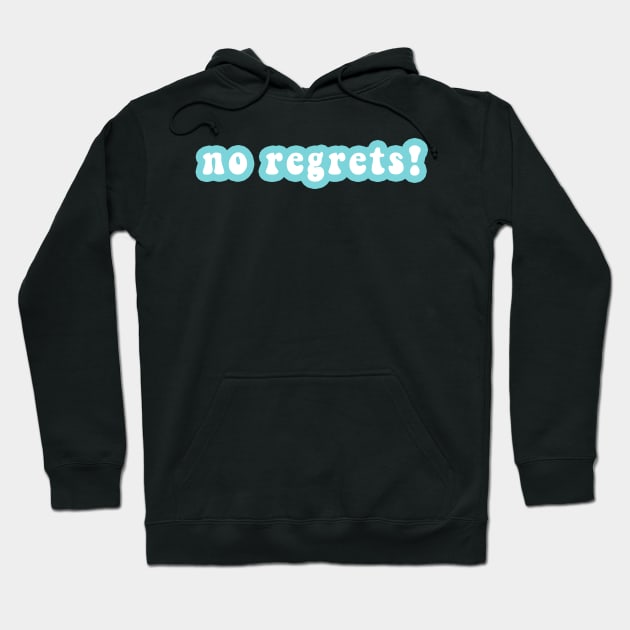 No Regrets! Hoodie by CityNoir